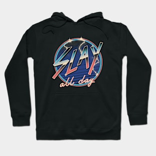 Slay All Day! Hoodie